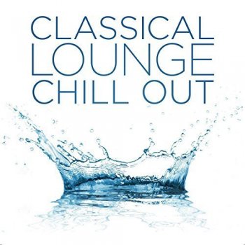 Classical Lounge Chill Out (2016)