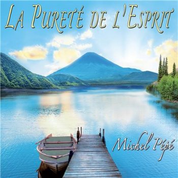 Michel Pepe - La purete de l'esprit (2016)