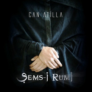 Can Atilla - Sems-i Rumi (2017)