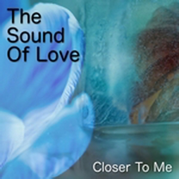 The Sound Of Love - Closer to me (2017)