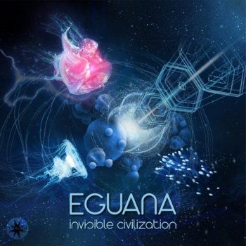 Eguana - Invisible Civilization (2017)