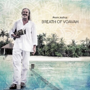 Prem Joshua - Breath of Voavah (2017)