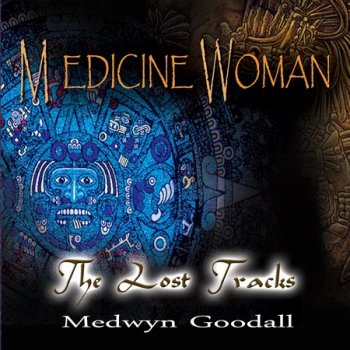 Medwyn Goodall - Medicine Woman (The Lost Tracks) (2017)