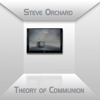 Steve Orchard - Theory of Communion (2017)