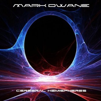 Mark Dwane - Cerebral Hemispheres (2017)