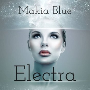Makia Blue - Electra (2017)