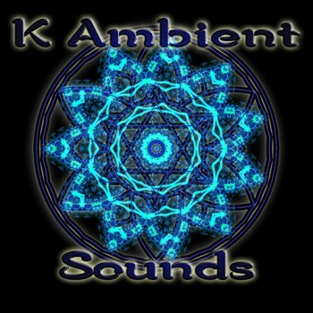 K Ambient Sounds (2015-2016)