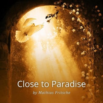 Mathias Fritsche - Close To Paradise (2014)