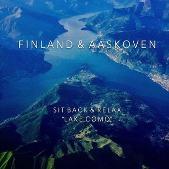 Finland & Aaskoven - Sit Back & Relax "Lake Como" (2017)