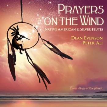 Dean Evenson & Peter Ali - Prayers on the Wind (2018)