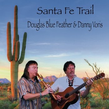 Douglas Blue Feather & Danny Voris - Santa Fe Trail (2018)