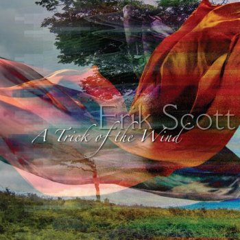 Erik Scott - A Trick of the Wind (2018)