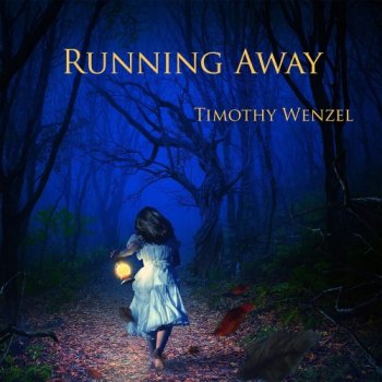 Timothy Wenzel - Running Away (2019)