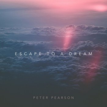 Peter Pearson - Escape to a Dream (2018)