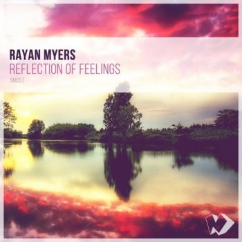 Rayan Myers - Reflection Of Feelings (2017)