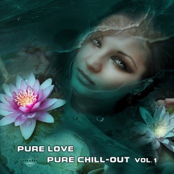 Pure Love | Pure Chill&#8203;-&#8203;out Vol&#8203;.&#8203;1 (2019)