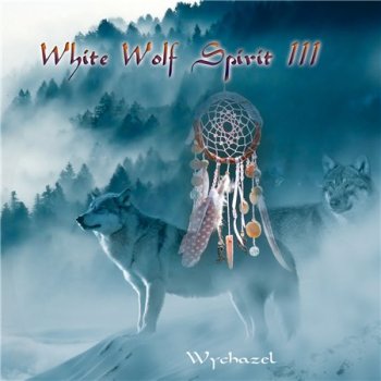 Wychazel - White Wolf Spirit 3 (2019)