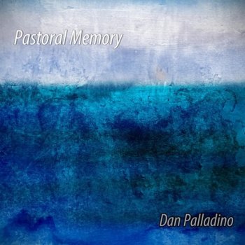 Dan Palladino - Pastoral Memory (2019)