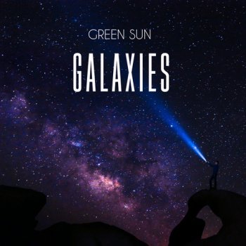 Green Sun - Galaxies (2019)