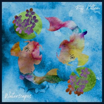 Riff Kitten - Waterscapes (2019)