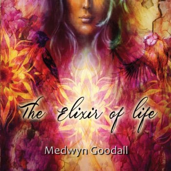 Medwyn Goodall - The Elixir of Life (2020)