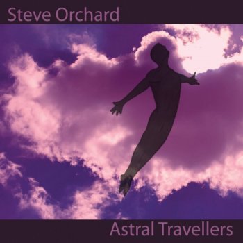 Steve Orchard - Astral Travellers (2020)