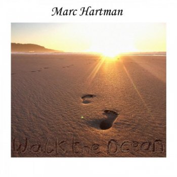 Marc Hartman - Walk The Ocean (2020)