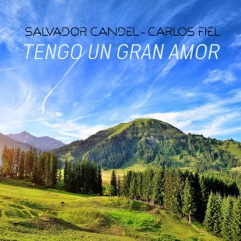 Salvador Candel & Carlos Fiel - Tengo Un Gran Amor (2020)