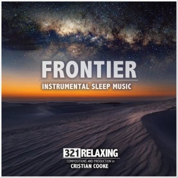 321 Relaxing - Frontier (Instrumental Sleep Music) (2020)