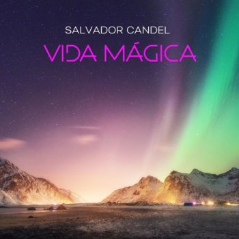 Salvador Candel - Vida Magica (2020)