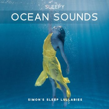 Simon's Sleep Lullabies - Sleepy Ocean Sounds (2020)