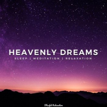 Blissful Relaxation - Heavenly Dreams (2019)