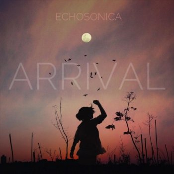 Echosonica - Arrival (2020)