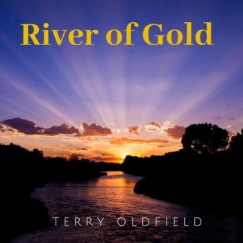 Terry Oldfield - River of Gold (2020)