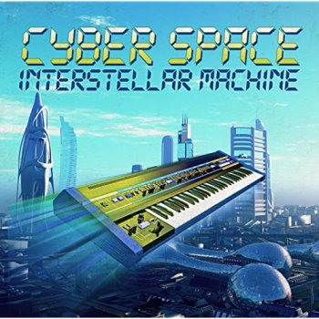 Cyber Space - Interstellar Machine (2018)
