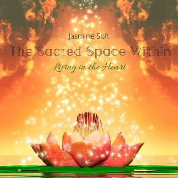 Jasmine Soft - The Sacred Space Within (2020)