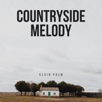 Kevin Palm - Countryside Melody (2020)