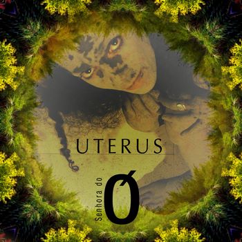 Senhora do &#211; - Uterus (2020)