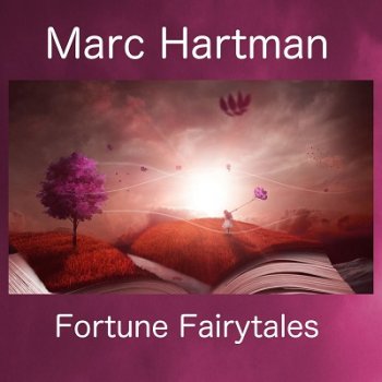 Marc Hartman - Fortune Fairytales (2020)
