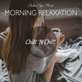 Morning Relaxation: Chillout Your Mind (2021)