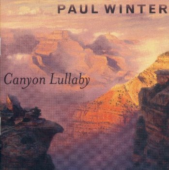 Paul Winter - Canyon Lullaby (1996)