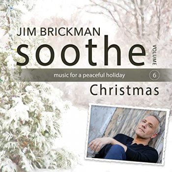 Jim Brickman - Soothe Christmas Music For A Peaceful Holiday (2020)