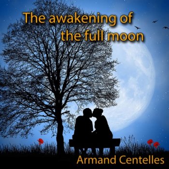 Armand Centelles - The Awakening of the Full Moon (2020)