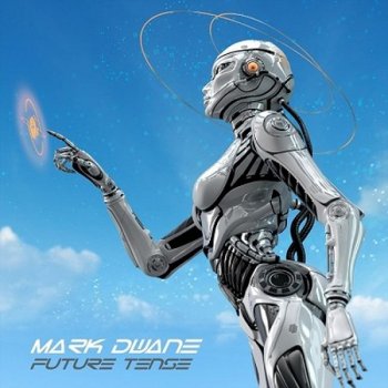 Mark Dwane - Future Tense (2020)