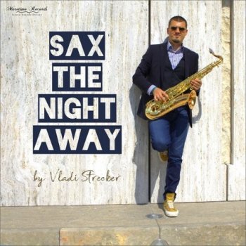 Vladi Strecker - Sax the Night Away (2021)