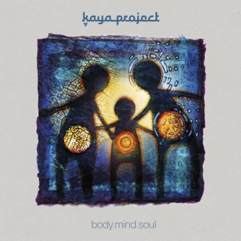 Kaya Project - Body.Mind.Soul (2020)