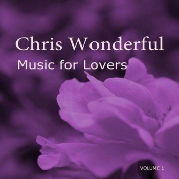 Chris Wonderful - Music For Lovers (2020)
