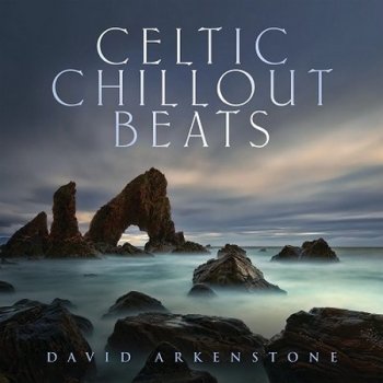 David Arkenstone - Celtic Chillout Beats (2021)