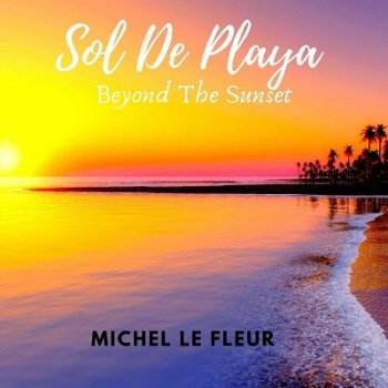 Michel Le Fleur - Sol de Playa (2021)