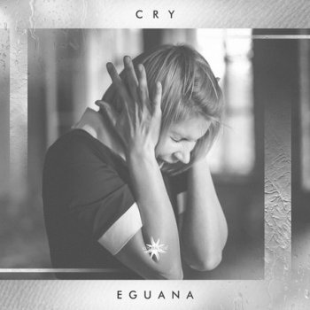 Eguana - Cry (2021)
